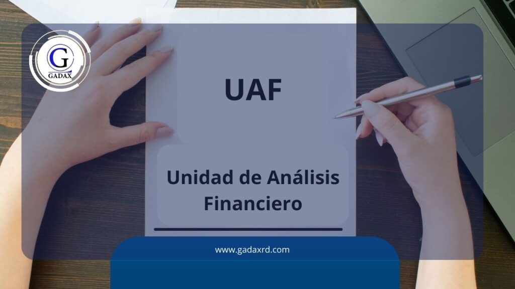 que es la uaf, Uaf unidad lavado activo