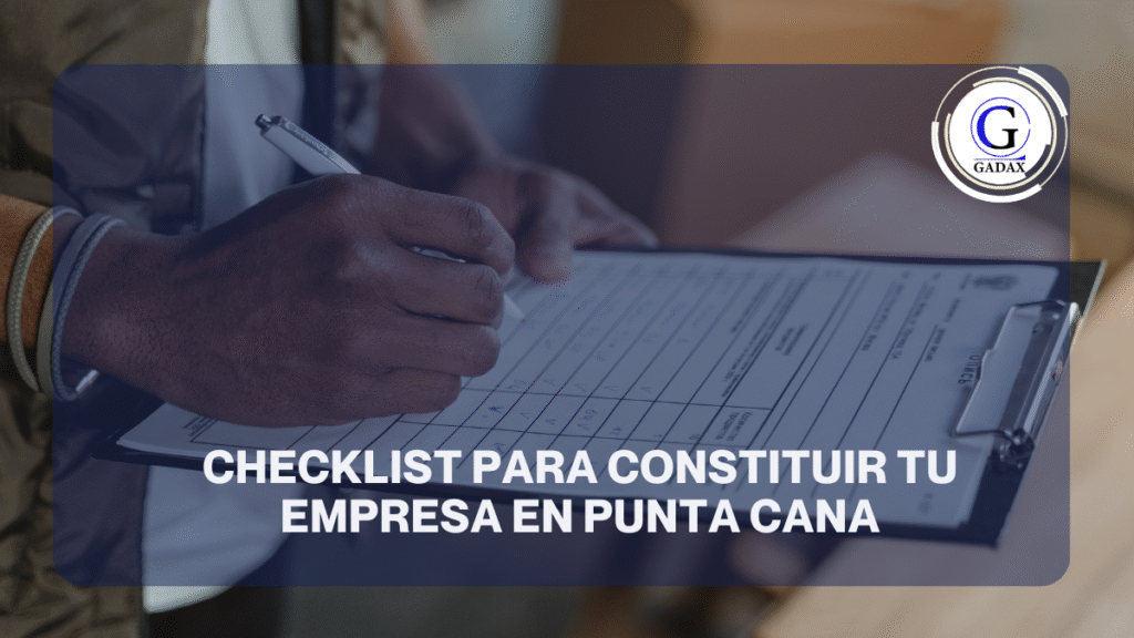 Checklist para constituir tu empresa en Punta Cana