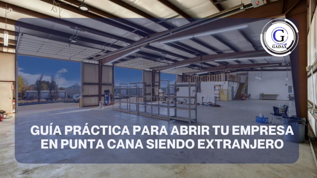Guía práctica para abrir tu empresa en Punta Cana siendo extranjero