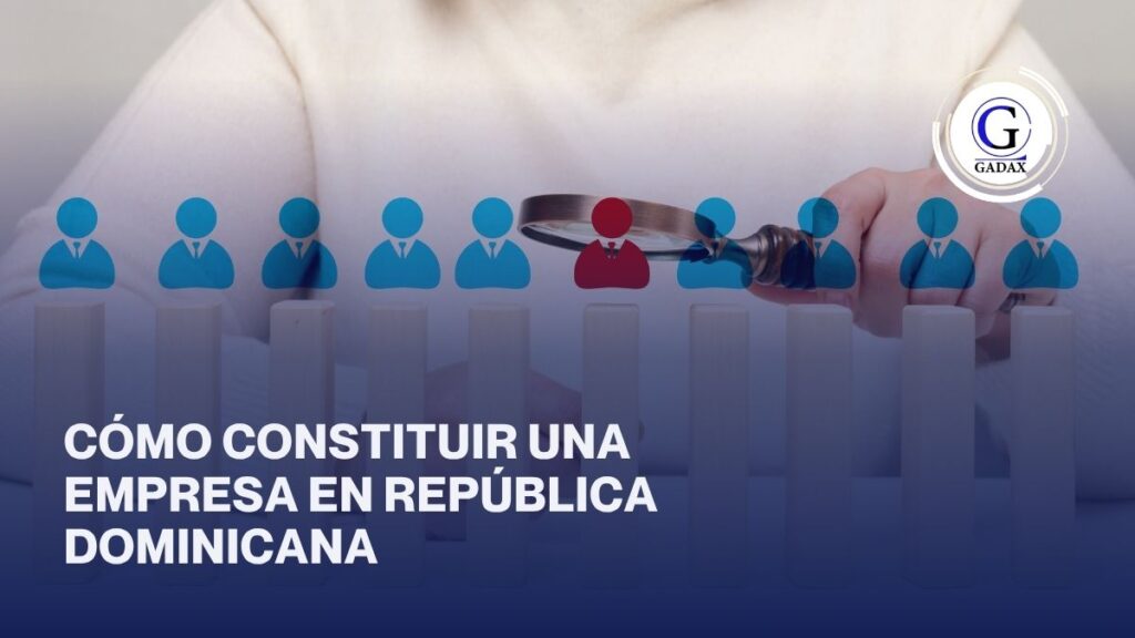 Cómo constituir una empresa en República Dominicana